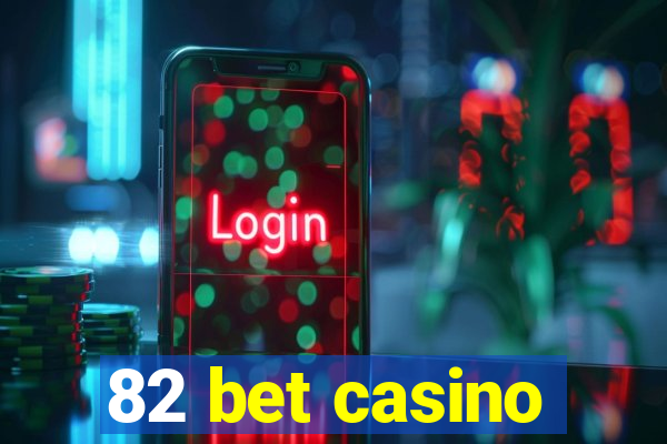 82 bet casino